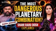 Rahul Shastri Warns of Shani Rahu Dosh's Dark Side and Remedies