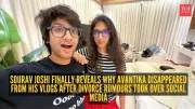 Sourav Joshi Finally Breaks Silence on Avantika's Absence from Vlogs