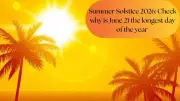 Summer Solstice 2026: Longest Day of the Year on June 21