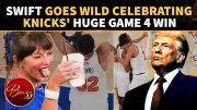 Swifties Celebrate Taylor's MSG Appearance; Knicks Win Game 4