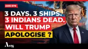 Three Indian Sailors Killed by US Strikes: India-US Relations at Coldest Phase?