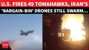 US Fires 49 Tomahawk Missiles on Iran; Cheap Drones Exhaust Superpower