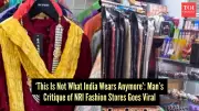 Viral Video Sparks Debate on Indian Fashion Quality in US Stores