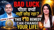 Why Bad Luck Persists: ₹10 Spiritual Remedy by Karthik Gupta