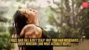 Why Monsoon Wreaks Havoc on Your Hair: Expert Tips to Manage Frizz and Oil