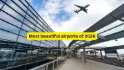 World's Most Beautiful Airports 2026: Two Indian Airports Make the List