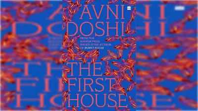 Avni Doshi's The First House Explores Family Secrets with Blinders