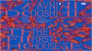 Avni Doshi's The First House Explores Family Secrets with Blinders